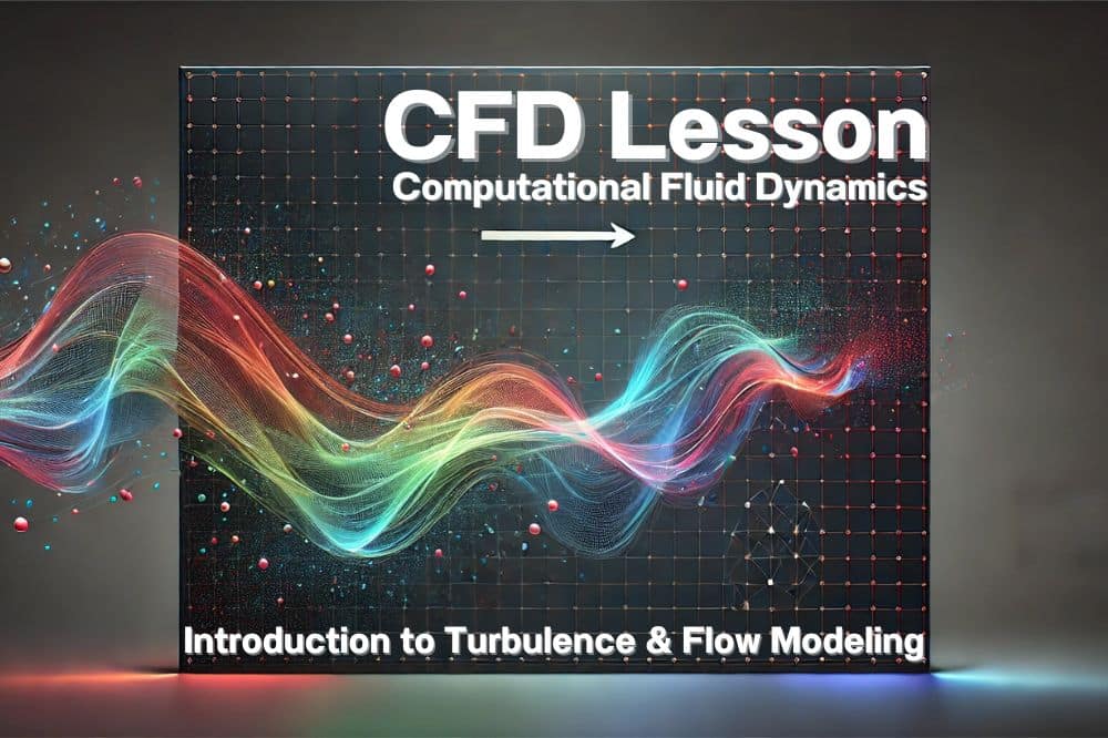 A colorful fluid flow visualization with text: "CFD Lesson - Computational Fluid Dynamics. Introduction to Turbulence & Flow Modeling." An arrow points rightward.