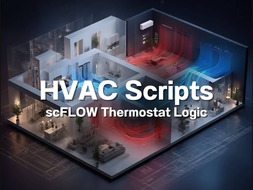 A 3D floor plan of a modern home with colored airflow paths and the text "HVAC Scripts scFLOW Thermostat Logic" overlaid, highlighting features from Cradle CFD 2025.1.
